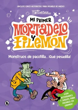 Mi Primer Mortadelo y Filemon Monstruos de Pacotil
