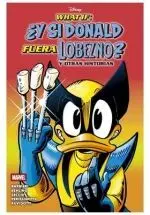 Marvel Disney What If: ¿Y si Donald Fuera Lobezno? y Otras Historias