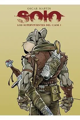 Solo. Los Supervivientes del Caos 01