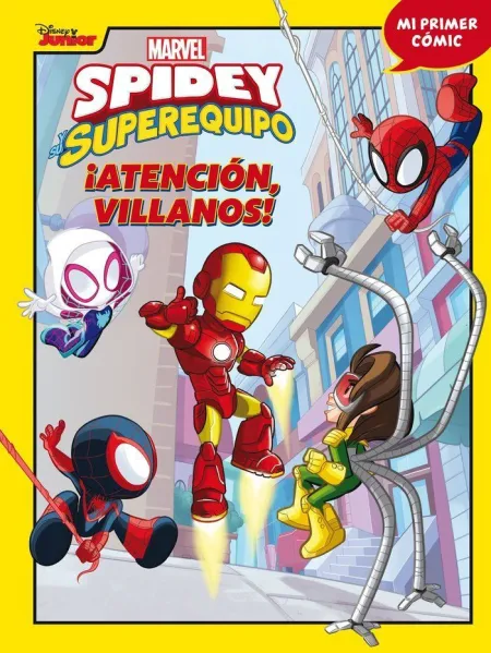 Spidey y Su Superequipo. 6 - Atencion Villanos