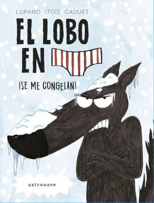 El Lobo en Calzoncillos 02. Se me Congelan