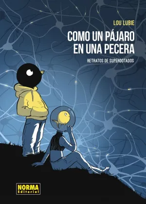 Como un Pajaro en la Pecera. Retratos de los Super