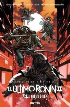 Teenage Mutant Ninja Turtles : el Ultimo Ronin Ii. Reevolucion
